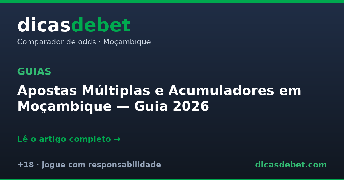 Apostas Múltiplas e Acumuladores em Moçambique — Guia 2026