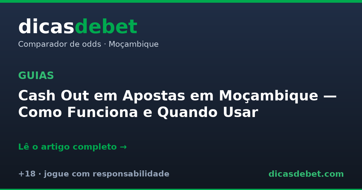 Cash Out em Apostas em Moçambique — Como Funciona e Quando Usar